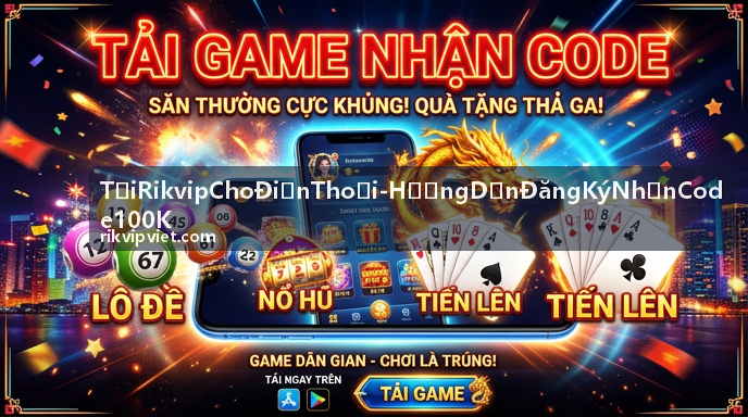 Đăng ký Rikvip nhận code 100K